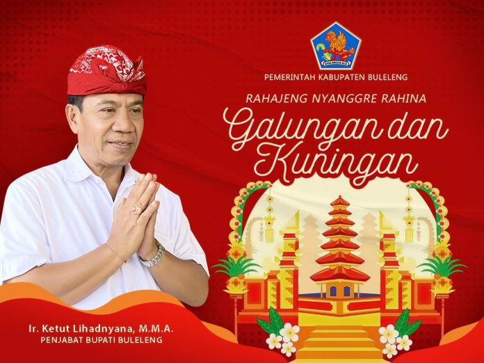 Penjabat Bupati Buleleng, Ir. Ketur Lihadnyana mengucapkan selamat hari raya Galungan dan Kuningan
